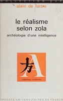 Le réalisme selon Zola, Archéologie d'une intelligence