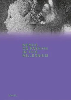 Memos: On Fashion in This Millennium /anglais