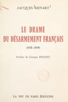 Le drame du désarmement français (1938-1939), Ses aspects politiques et techniques. La revanche allemande, 1918-1939