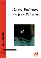Deux poèmes de Jean Pellerin, Baryton et piano