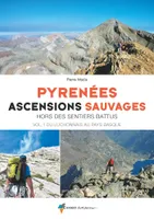 Pyrénées, ascensions sauvages vol. 1 Ouest, Hors des sentiers battus