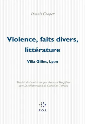 Violence, faits divers, littérature, Villa Gillet, Lyon, 19 janvier 2004