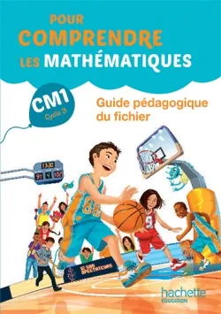 Pour comprendre les mathématiques CM1 - Guide du fichier élève - Ed. 2016