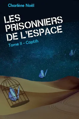 Les Prisonniers de l'espace, tome 2, Captifs