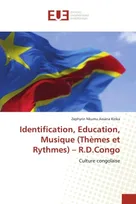 Identification, Education, Musique (Thèmes et Rythmes) - R.D.Congo, Culture congolaise
