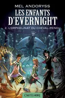 Les Enfants d'Evernight, T2 : L'Orphelinat du Cheval-Pendu, Les Enfants d'Evernight, T2