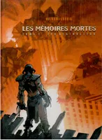 Les mémoires mortes., 1, Les mémoires mortes T01, Feu destructeur