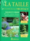 La Taille : Encyclopédie pratique Truffaut, encyclopédie pratique Truffaut Christopher Brickell, David Joyce