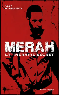 Merah : l'itinéraire secret, L'itinéraire secret