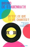 Qu'est-ce que tu me chantes ?, histoires secrètes des cinquante plus grands tubes de la chanson française