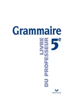 Grammaire 5e - Livre du professeur, éd. 2001, écrire, dire, lire