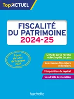 Top'Actuel Fiscalité du patrimoine 2024-2025
