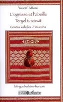 Contes kabyles, L'ogresse et l'abeille, Teryel t-tzizwit - Contes kabyles