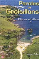 Paroles de Groisillons - l'île au XXe siècle, l'île au XXe siècle