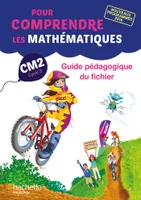 Pour comprendre les mathématiques CM2 - Guide du fichier - Ed. 2017