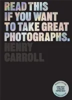 Read This if You Want to Take Great Photographs (Revised ed) /anglais