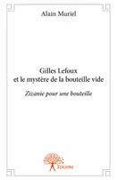 Gilles Lefoux et le mystère de la bouteille vide, Zizanie pour une bouteille