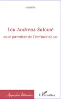 Lou Andreas-Salomé, ou le paradoxe de l'écriture de soi