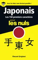 Les 150 premiers caractères Japonais pour les Nuls