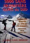3000 sans frontière Alpes du Sud - randonnée pédestre et à skis sur 110 sommets, randonnée pédestre et à skis sur 110 sommets
