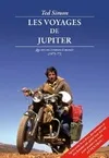 Livres Loisirs Voyage Récits de voyage Les Voyages De Jupiter, Quatre ans à travers le monde (1973-1977) Ted Simon