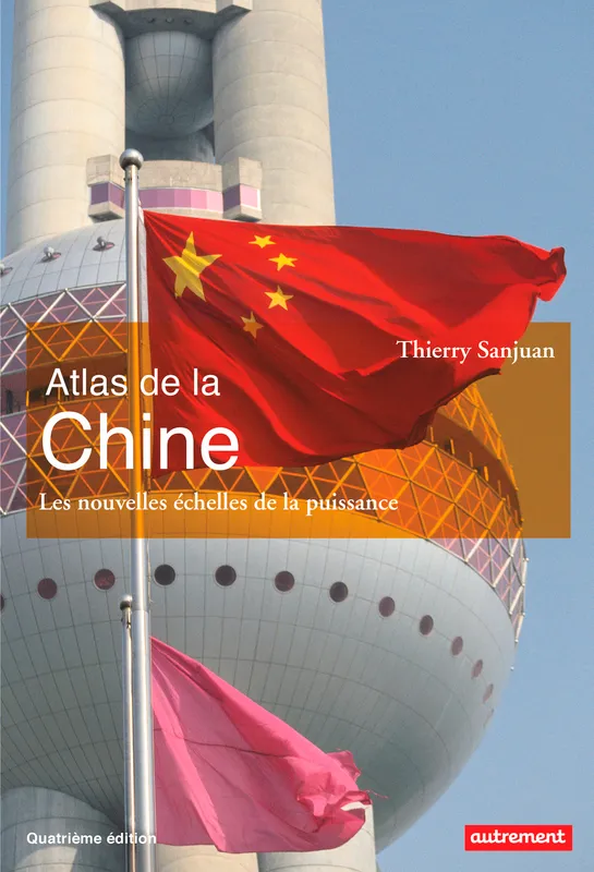 Livres Histoire et Géographie Atlas Atlas de la Chine, Les nouvelles échelles de la puissance Thierry Sanjuan