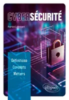 Cybersécurité : définitions, concepts, métiers