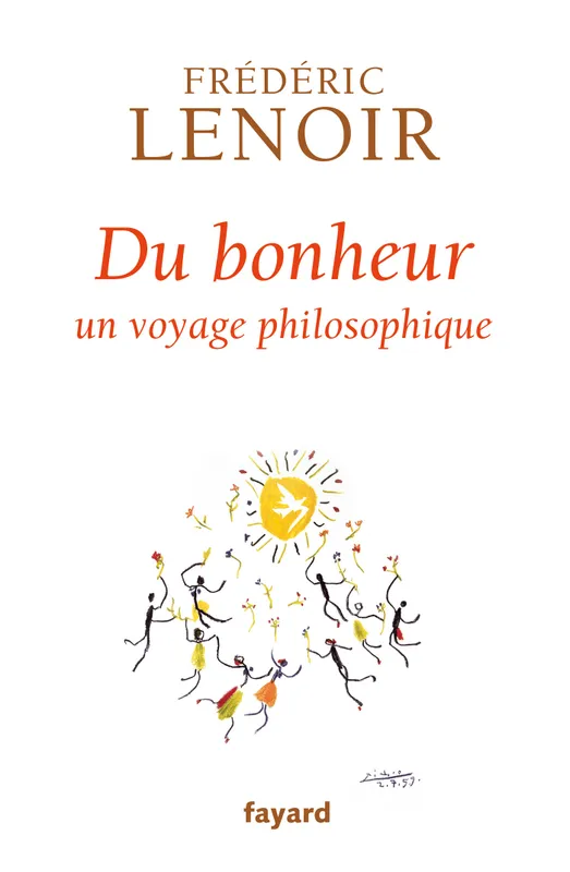 Livres Sciences Humaines et Sociales Philosophie Du bonheur, un voyage philosophique Frédéric Lenoir