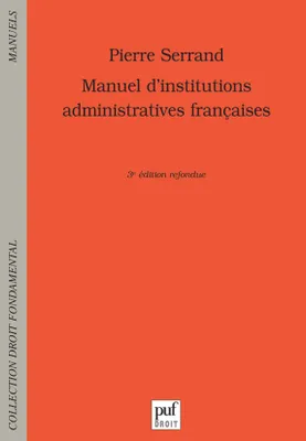 manuel d'institutions administratives francaises (3e ed)