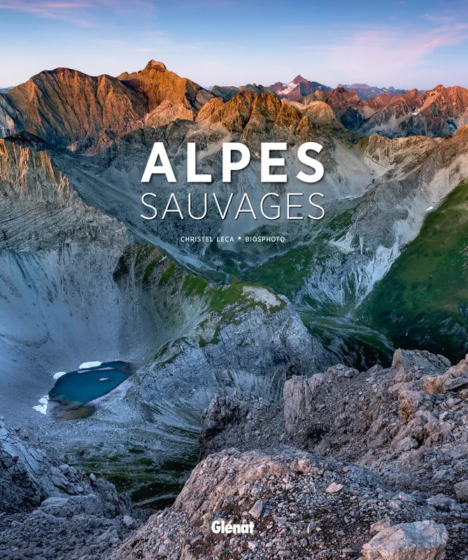 Livres Écologie et nature Nature Beaux Livres Alpes sauvages Christel Leca