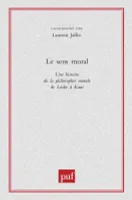 Le sens moral, Une histoire de la philosophie morale de Locke à Kant