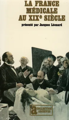 La France médicale, Médecins et malades au XIXe siècle