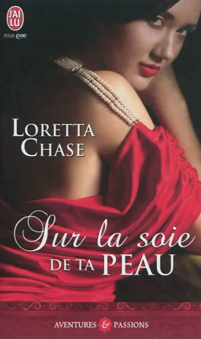 Livres Littérature et Essais littéraires Romance Sur la soie de ta peau Loretta Chase