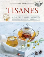 Tisanes, 50 plantes et leurs propriétés
