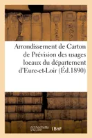 Arrondisssement de Carton de Prévision des usages locaux du département d'Eure-et-Loir, . Cadre. Programme 1890-1891