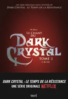 2, Dark Crystal, tome 2, Le Chant du Dark Crystal