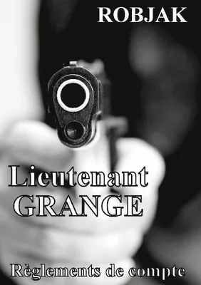 Lieutenant Grange, Règlements de compte