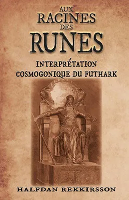 Aux racines des runes, Une interprétation cosmogonique du futhark