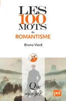 Les 100 mots du romantisme