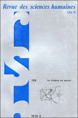 Revue des Sciences Humaines, n°159/juillet - septembre 1975, Le cinéma en savoir
