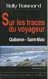 Axel Morgan, flic, Sur les traces du voyageur - Quiberon, Saint-Malo, Quiberon, Saint-Malo