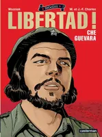 Libertad che guevara - rebelles, Che Guevara