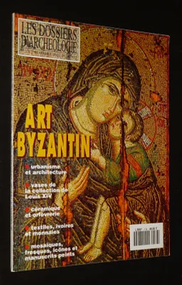 Les Dossiers d'archéologie (n°176, novembre 1992) : Art byzantin