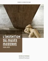 L'invention du musée moderne - 1930-1970