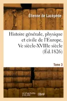 Histoire générale, physique et civile de l'Europe. Tome 3