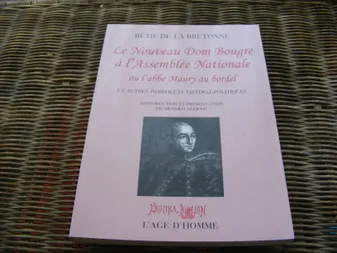 Le nouveau Dom Bougre à l'Assemblée nationale ou l'abbé Maury au bordel et autres pamphlets érotico-politiques