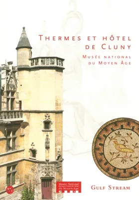 thermes et hotel de cluny, Musée national du Moyen âge