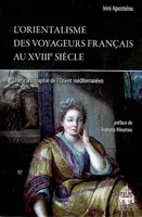 Orientalisme des voyageurs français, une iconographie de l'Orient méditerranéen