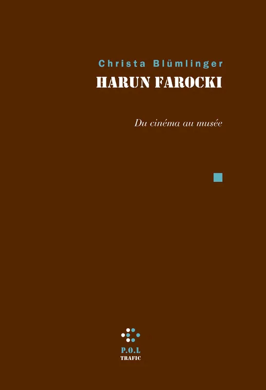 Harun Farocki : du cinéma au musée Christa Blümlinger