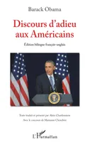 Discours d'adieu aux Américains, (Edition bilingue français-anglais)